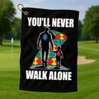 You'll Never Walk Alone Autism Awareness Dad Golf Towel thumb 1
