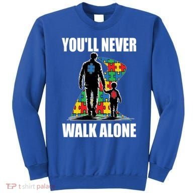 You'll Never Walk Alone Autism Awareness Dad Sweatshirt