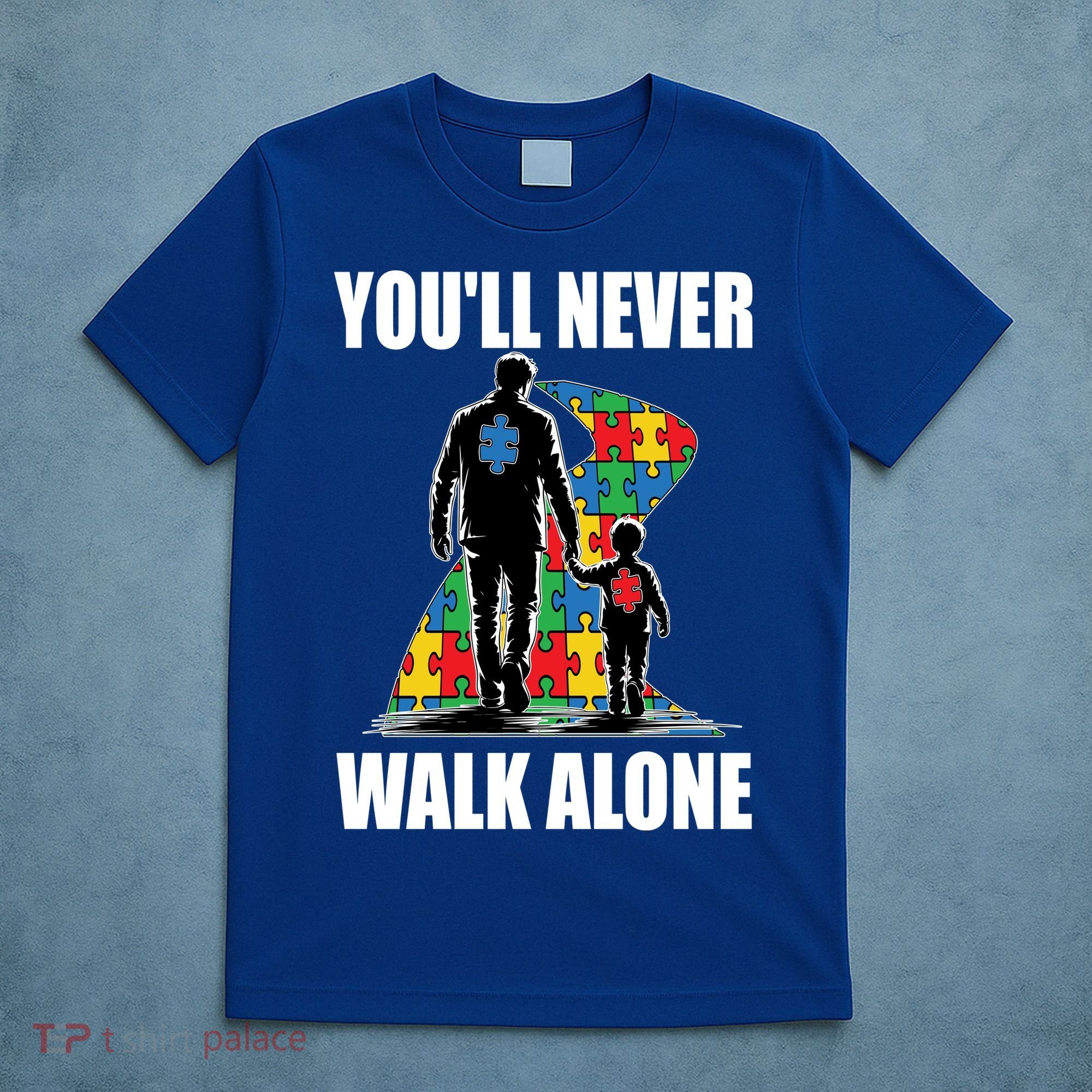 You'll Never Walk Alone Autism Awareness Dad T-Shirt