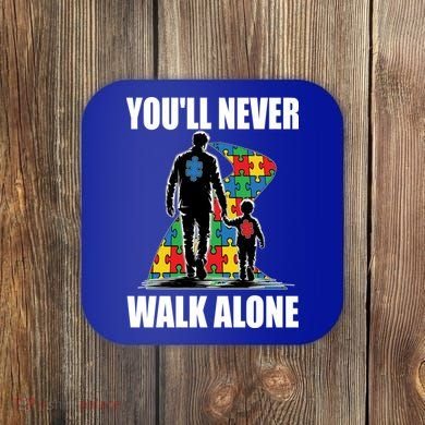 You'll Never Walk Alone Autism Awareness Dad Coaster
