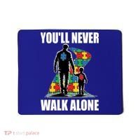 You'll Never Walk Alone Autism Awareness Dad Mousepad thumb 0
