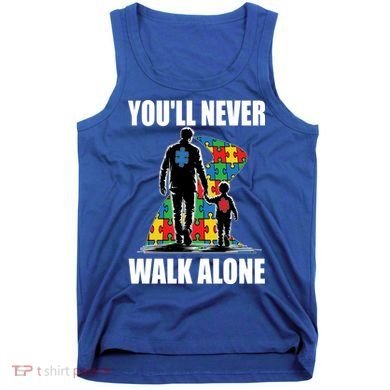You'll Never Walk Alone Autism Awareness Dad Tank Top