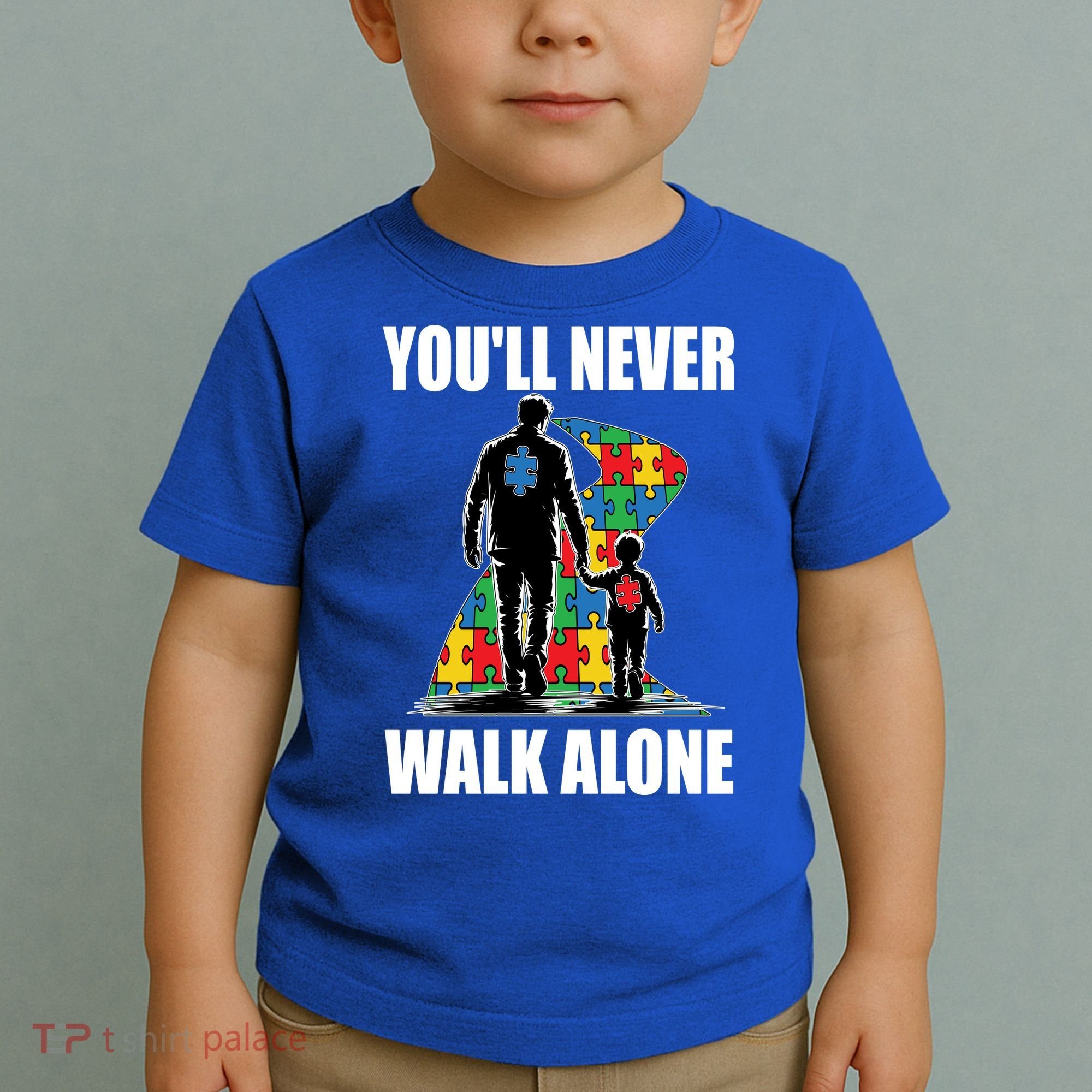 You'll Never Walk Alone Autism Awareness Dad Toddler T-Shirt