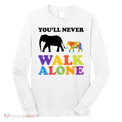 Youll Never Walk Alone Autism Awareness Elephant Long Sleeve Shirt
