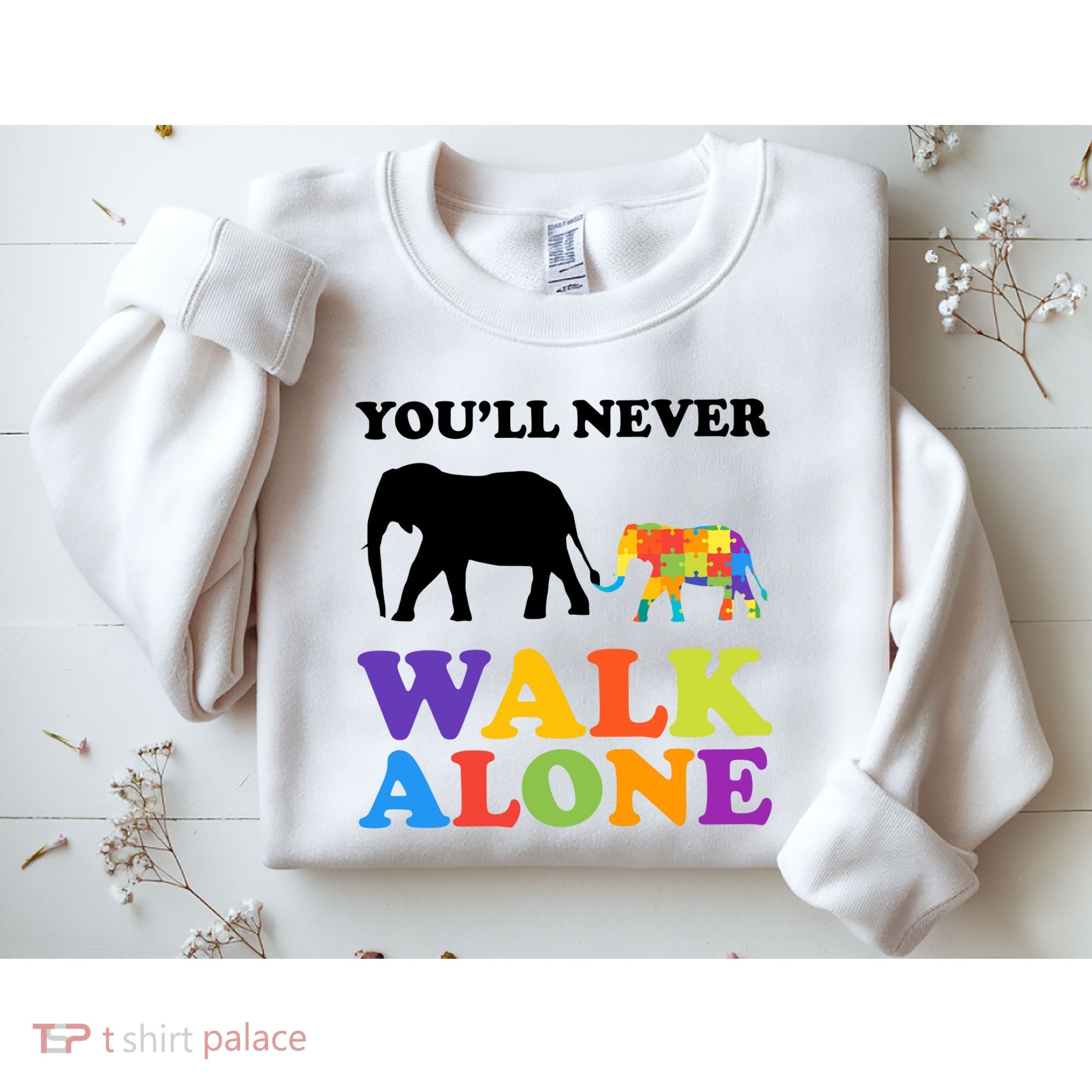 Youll Never Walk Alone Autism Awareness Elephant Sweatshirt