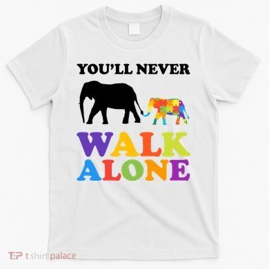 Youll Never Walk Alone Autism Awareness Elephant T-Shirt