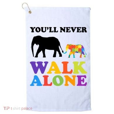 Youll Never Walk Alone Autism Awareness Elephant Golf Towel