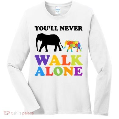 Youll Never Walk Alone Autism Awareness Elephant Women's Long Sleeve Shirt