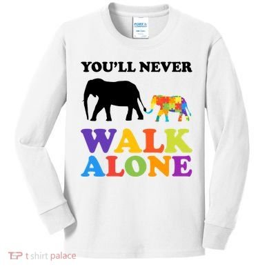 Youll Never Walk Alone Autism Awareness Elephant Kids Long Sleeve Shirt