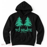 Yo Semite Go Vote Anti Trump Hoodie thumb 0