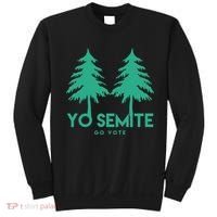 Yo Semite Go Vote Anti Trump Sweatshirt thumb 0