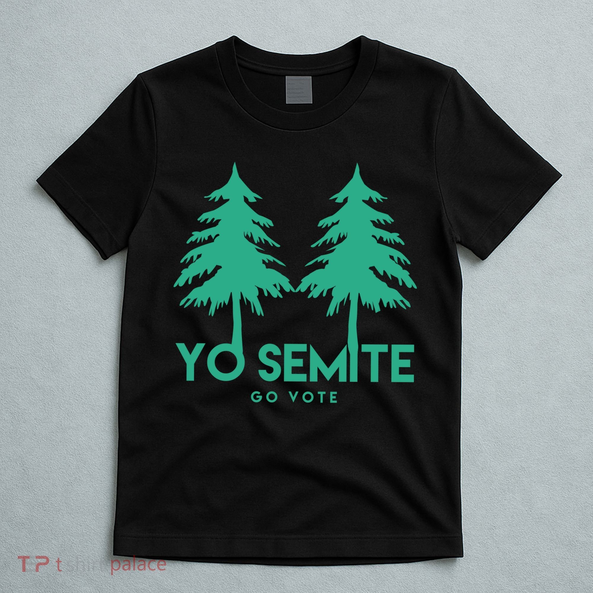Yo Semite Go Vote Anti Trump T-Shirt
