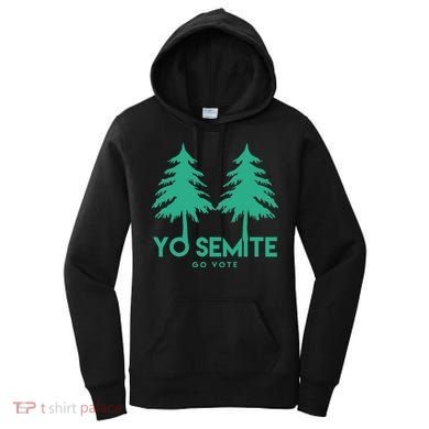 Yo Semite Go Vote Anti Trump Women's Hoodie