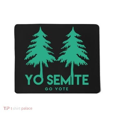 Yo Semite Go Vote Anti Trump Mousepad
