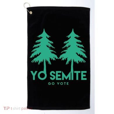 Yo Semite Go Vote Anti Trump Golf Towel