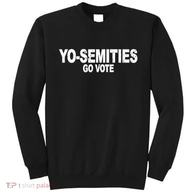 Yo-Semities Go Vote Sweatshirt