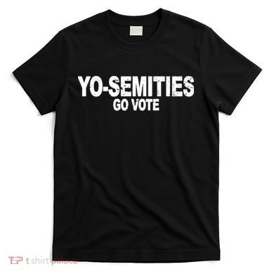 Yo-Semities Go Vote T-Shirt