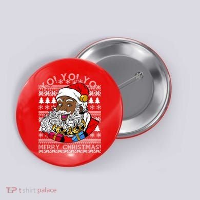 Yo Yo Yo Ho Ho Ho Black Santa Claus Ugly Christmas Button