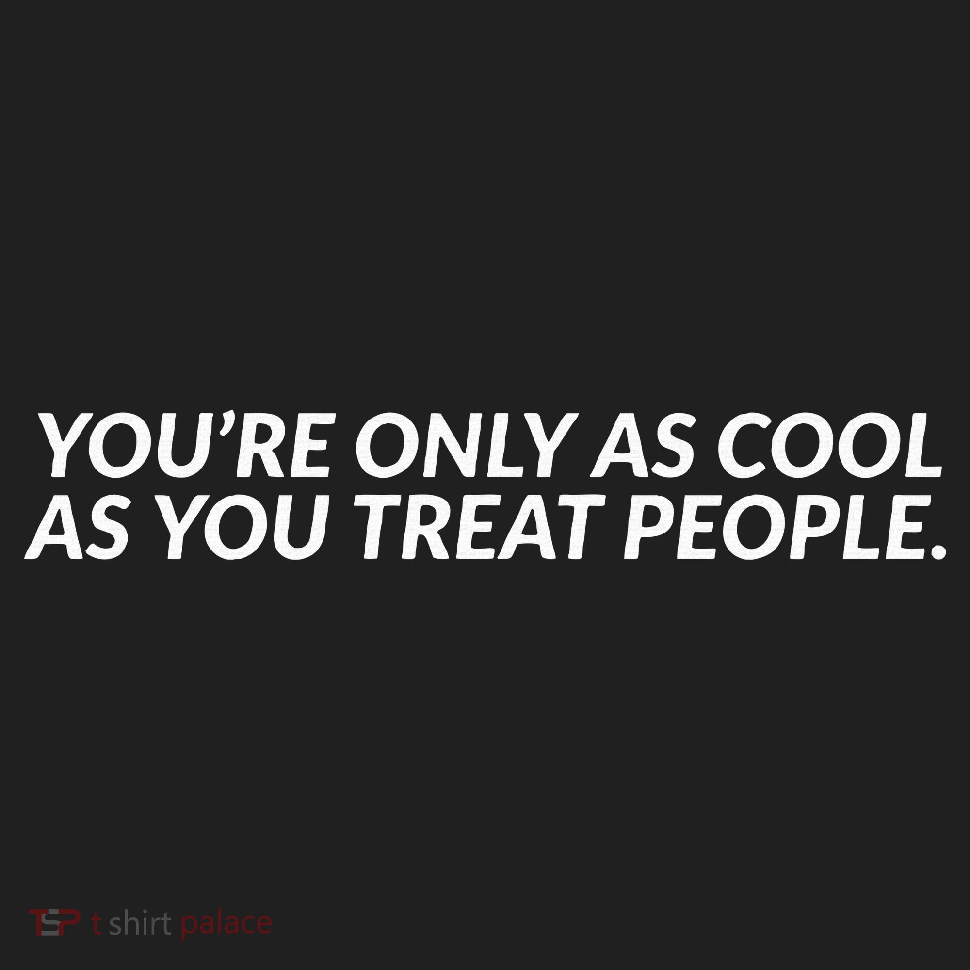 YouRe Only As Cool As You Treat People Women's Sweatshirt