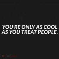 YouRe Only As Cool As You Treat People Mousepad thumb 1