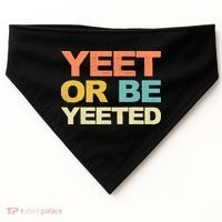 Yeet Or Be Yeeted Yeet Dank Meme Gift USA-Made Doggie Bandana thumb 0