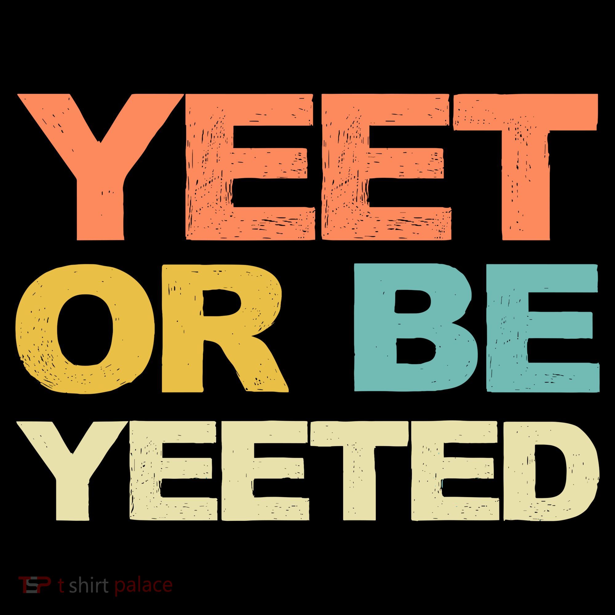 Yeet Or Be Yeeted Yeet Dank Meme Gift Long Sleeve Shirt