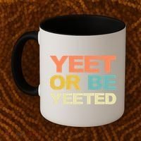 Yeet Or Be Yeeted Yeet Dank Meme Gift Coffee Mug thumb 2
