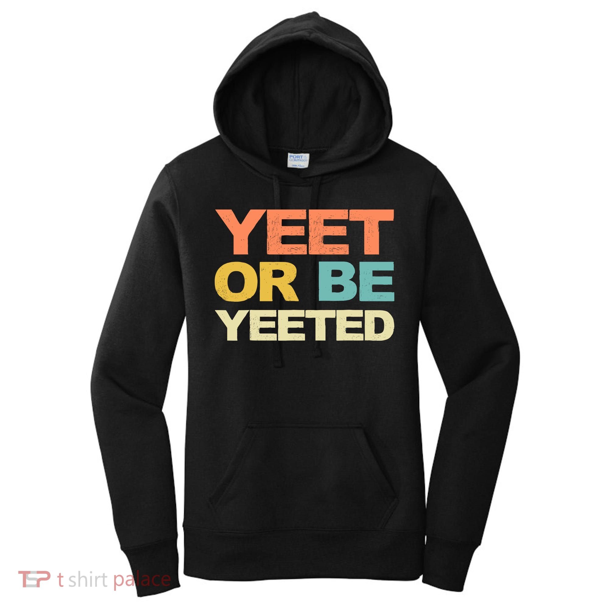 Yeet Or Be Yeeted Yeet Dank Meme Gift Women's Hoodie