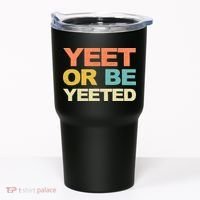 Yeet Or Be Yeeted Yeet Dank Meme Gift Tumbler thumb 0