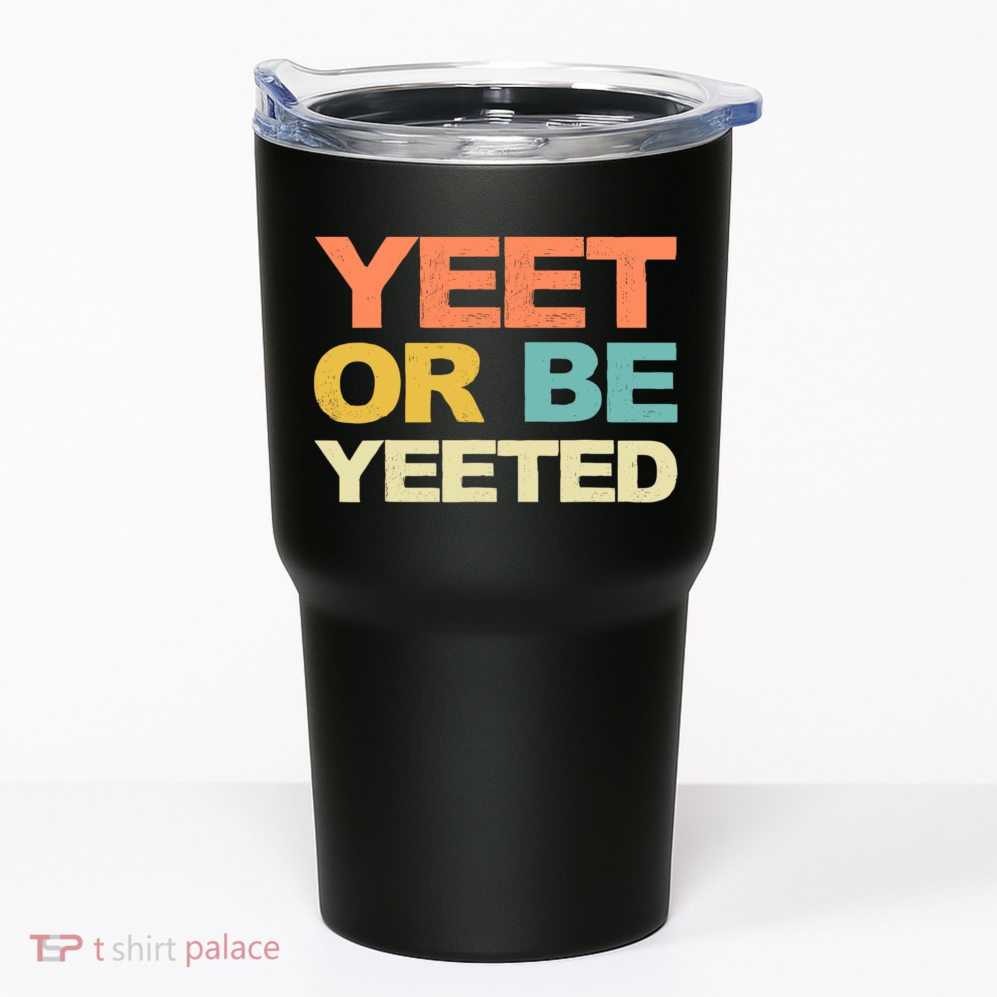 Yeet Or Be Yeeted Yeet Dank Meme Gift Tumbler
