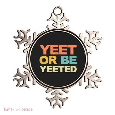 Yeet Or Be Yeeted Yeet Dank Meme Gift Ornament