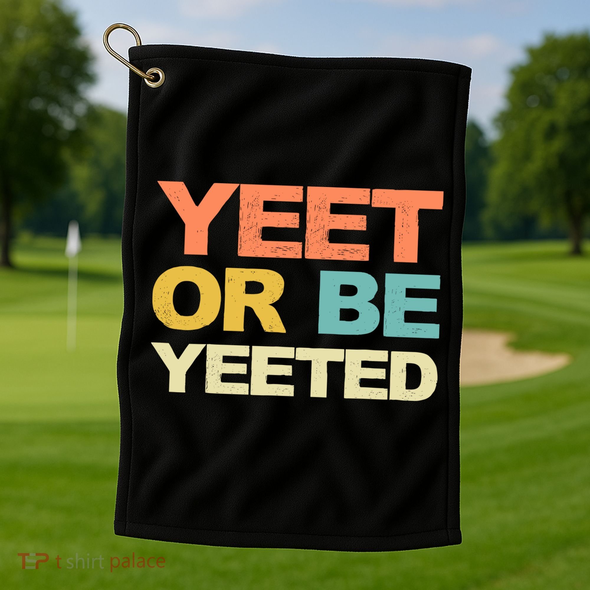 Yeet Or Be Yeeted Yeet Dank Meme Gift Golf Towel