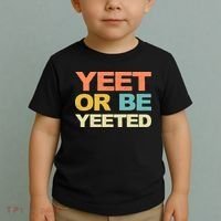 Yeet Or Be Yeeted Yeet Dank Meme Gift Toddler T-Shirt thumb 2