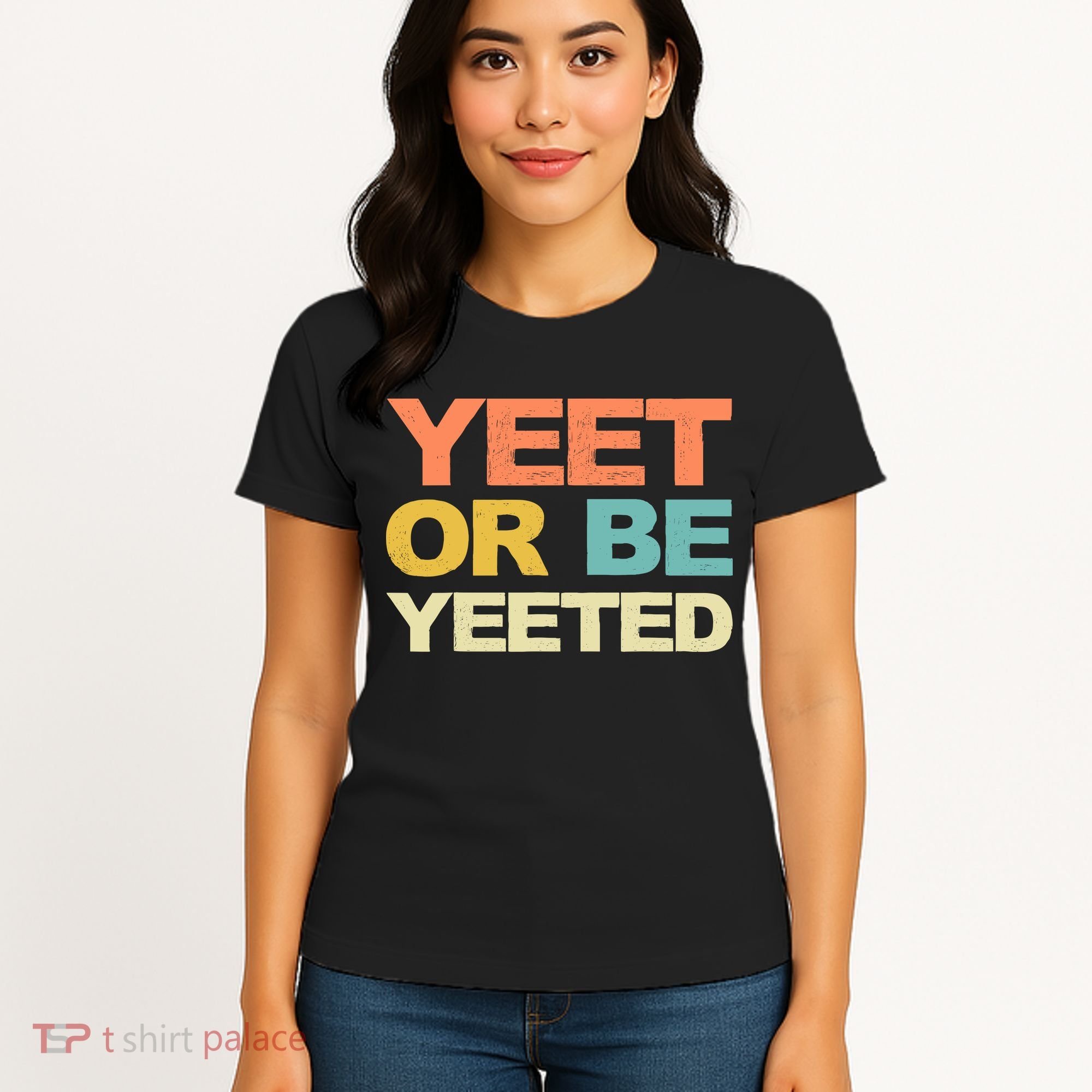 Yeet Or Be Yeeted Yeet Dank Meme Gift Women's T-Shirt