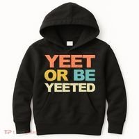 Yeet Or Be Yeeted Yeet Dank Meme Gift Kids Hoodie thumb 0