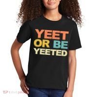 Yeet Or Be Yeeted Yeet Dank Meme Gift Kids T-Shirt thumb 2