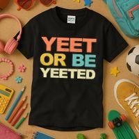Yeet Or Be Yeeted Yeet Dank Meme Gift Kids T-Shirt thumb 3
