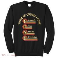 Yeah Of Course I Fish Commit Tax Fraud Everyday Fishing Sweatshirt thumb 0