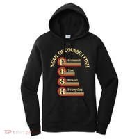 Yeah Of Course I Fish Commit Tax Fraud Everyday Fishing Women's Hoodie thumb 0