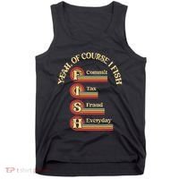Yeah Of Course I Fish Commit Tax Fraud Everyday Fishing Tank Top thumb 0