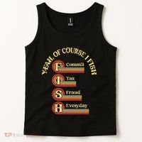 Yeah Of Course I Fish Commit Tax Fraud Everyday Fishing Tank Top thumb 2