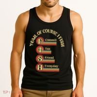 Yeah Of Course I Fish Commit Tax Fraud Everyday Fishing Tank Top thumb 3