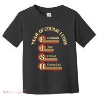 Yeah Of Course I Fish Commit Tax Fraud Everyday Fishing Toddler T-Shirt thumb 0