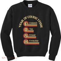 Yeah Of Course I Fish Commit Tax Fraud Everyday Fishing Kids Sweatshirt thumb 0