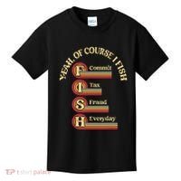 Yeah Of Course I Fish Commit Tax Fraud Everyday Fishing Kids T-Shirt thumb 0