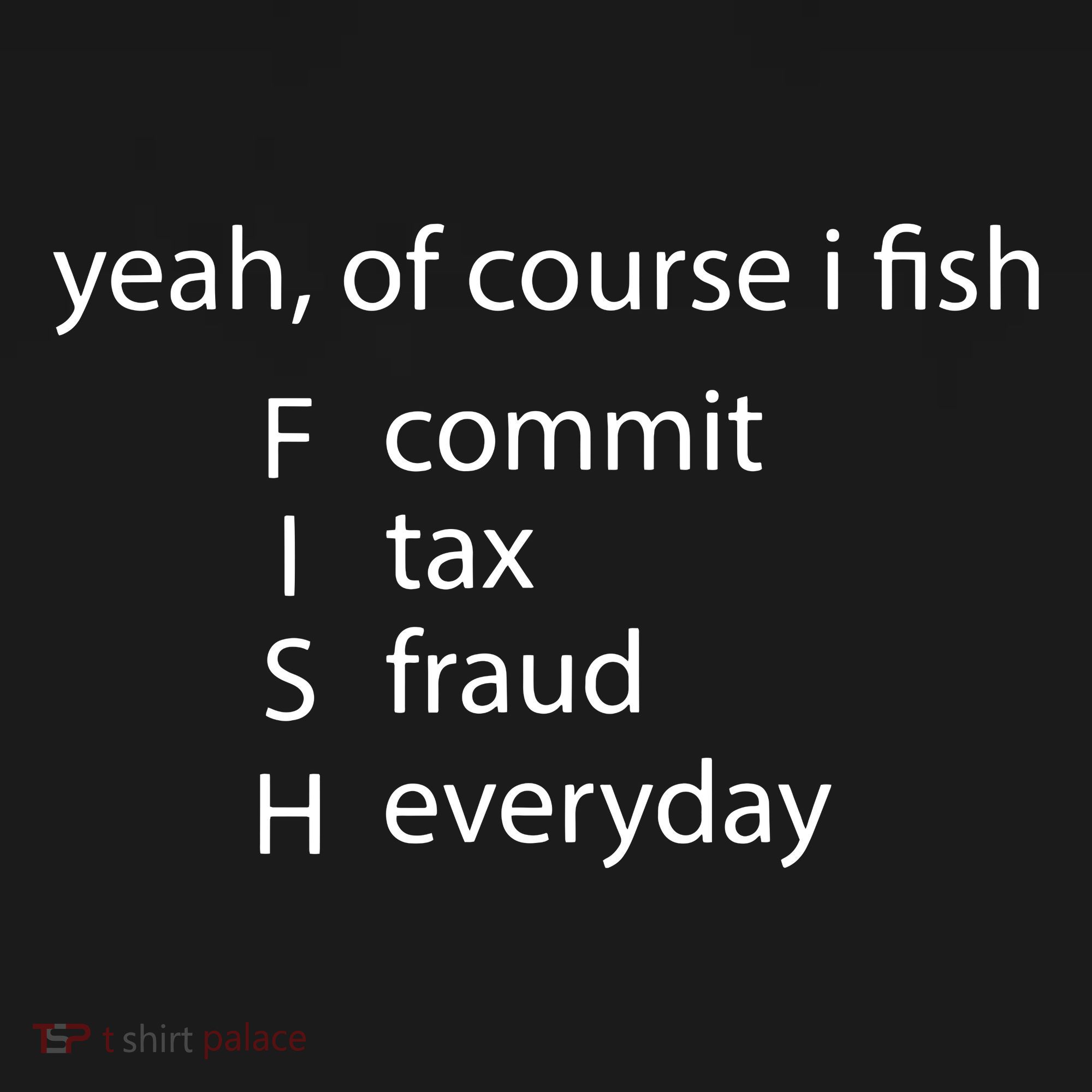 Yeah Of Course I Fish Commit Tax Fraud Everyday Fishing Women's Hoodie
