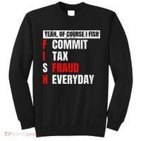 Yeah Of Course I Fish Commit Tax Fraud Funny Fishing Sweatshirt thumb 0