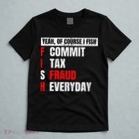 Yeah Of Course I Fish Commit Tax Fraud Funny Fishing T-Shirt thumb 5