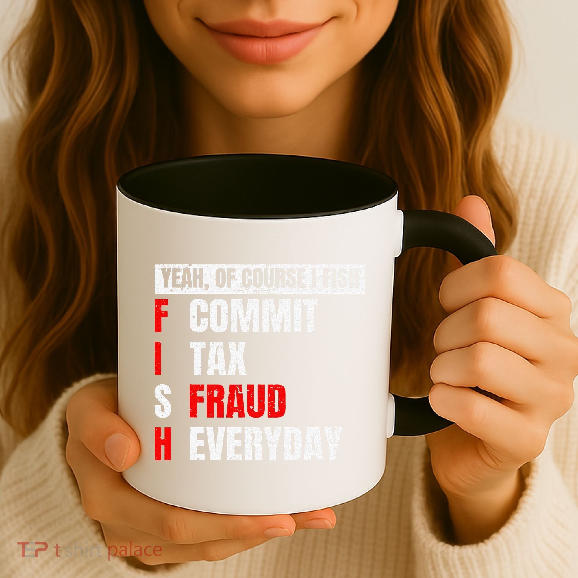 Yeah Of Course I Fish Commit Tax Fraud Funny Fishing Coffee Mug