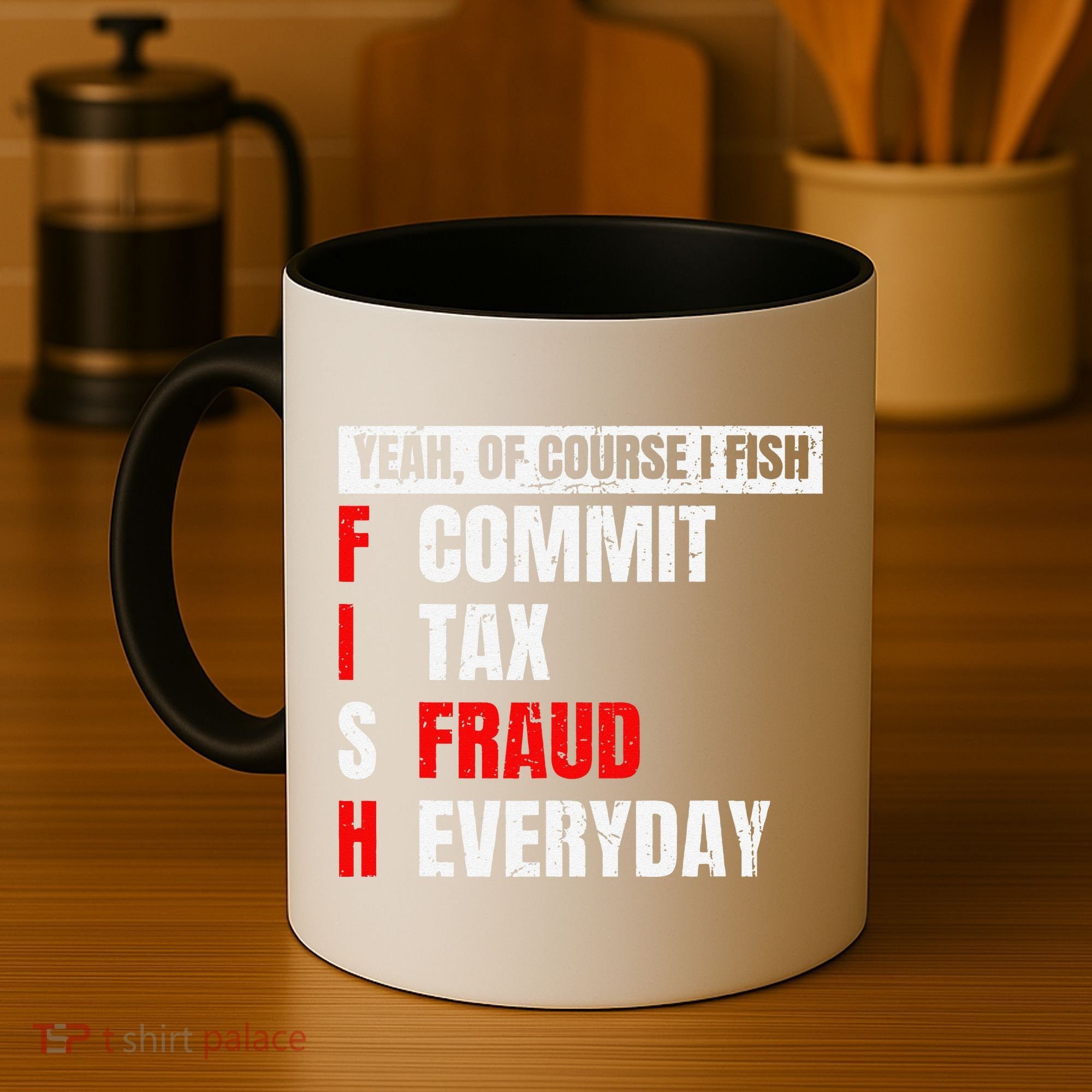 Yeah Of Course I Fish Commit Tax Fraud Funny Fishing Coffee Mug